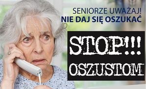 Grafika przedstawia wizerunek starszej kobiety trzymającej w ręku słuchawkę. Obok widnieje napis &amp;quot;Seniorze uważaj! Nie daj się oszukać!&amp;quot; oraz &amp;quot;STOP OSZUSTOM&amp;quot;